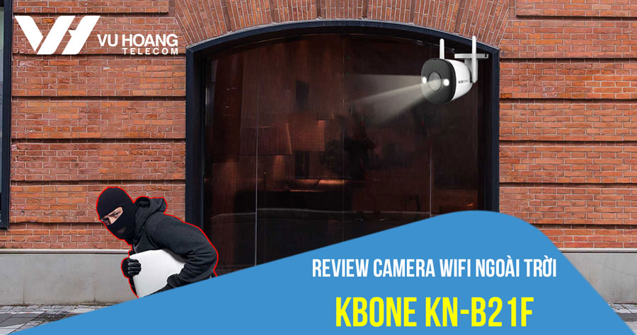 Review camera Wifi ngoài trời KBONE KN-B21F