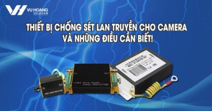 thiet bi chong set lan truyen cho camera