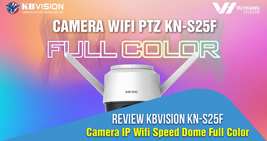Review KBVISION KN-S25F - Camera Wifi Speed Dome Full Color giá rẻ