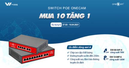 Khuyến mãi Switch PoE ONECAM series A mua 10 tặng 1