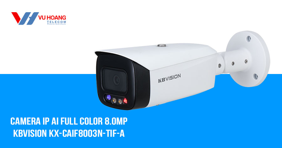 Bán camera IP AI Full Color 8MP KBVISION KX-CAiF8003N-TiF-A giá rẻ