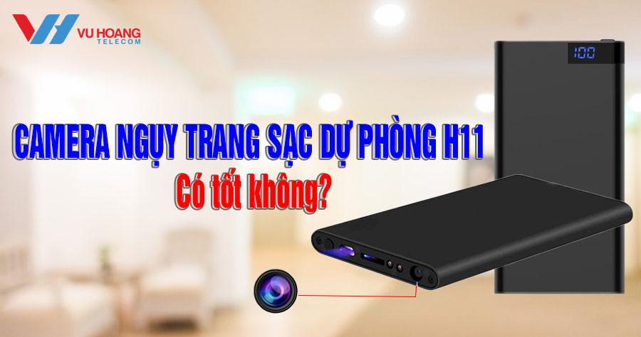 camera nguy trang sac du phong h11