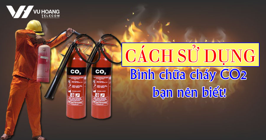 cach su dung binh chua chay co2