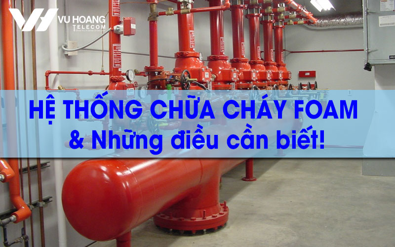 he thong chua chay foam