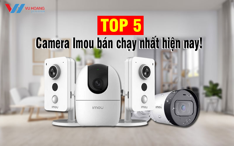 top 5 camera imou ban chay