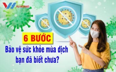 6 buoc bao ve suc khoe mua dich