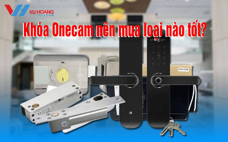 khoa onecam nen mua loai nao tot