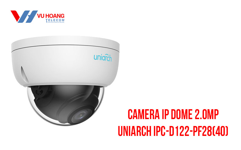 Bán camera IP Dome 2.0Mp UNIARCH IPC-D122-PF28(40) giá rẻ