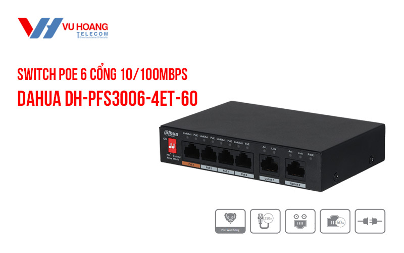 Bán Switch POE 6 cổng 10/100Mbps DAHUA DH-PFS3006-4ET-60 giá rẻ