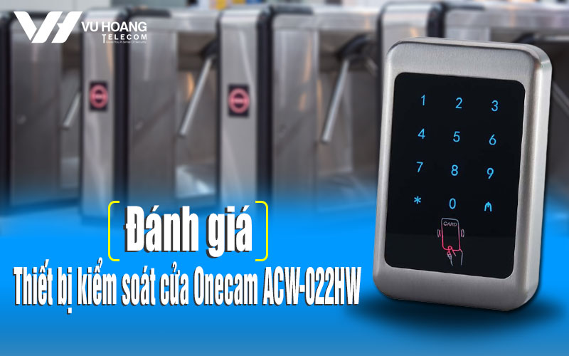 thiet bi kiem soat cua Onecam ACW-022HW