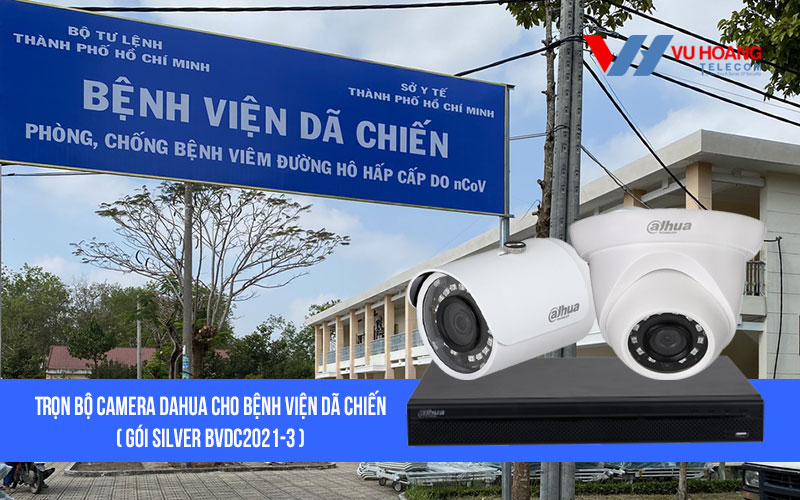 Lắp đặt trọn bộ camera DAHUA cho bệnh viện dã chiến giá rẻ