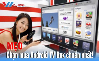 meo chon mua android tv box chuan nhat