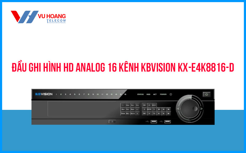Bán đầu ghi hình HD Analog 16 kênh KBVISION KX-E4K8816-D giá rẻ