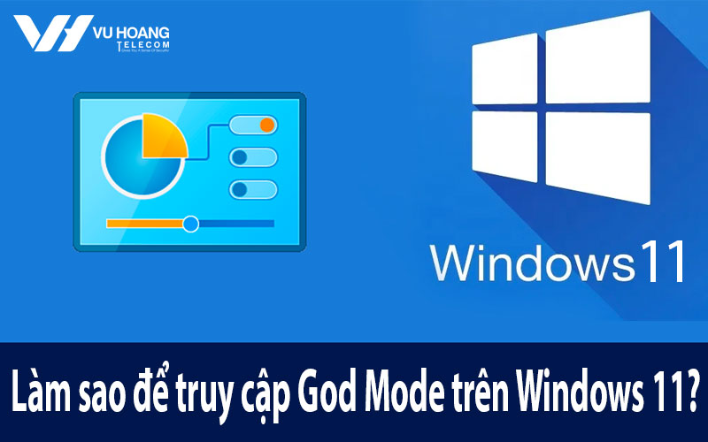 truy cap god mode tren windows 11