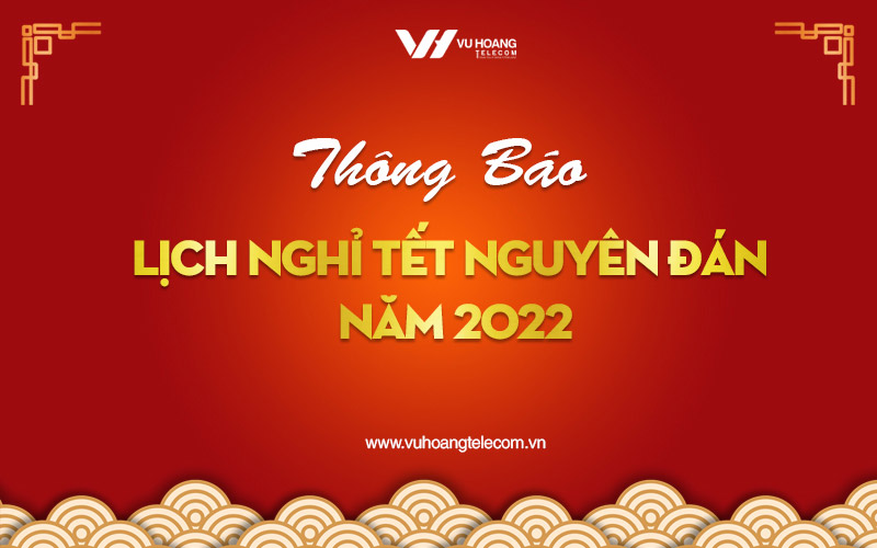 Thông báo lịch nghỉ tết Dương lịch & Âm lịch năm 2022