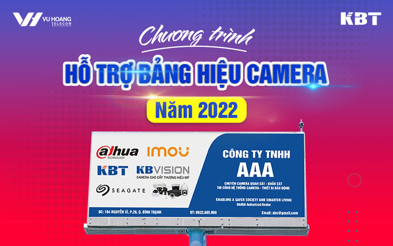 Chương Trình Hỗ Trợ Bảng Hiệu Camera Năm 2022 | Vuhoangtelecom