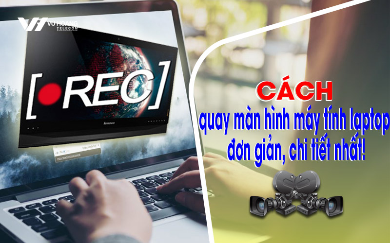 cach quay man hinh may tinh don gian chi tiet