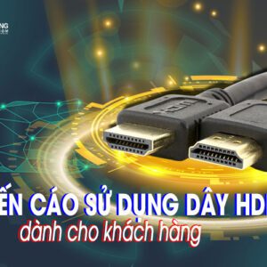 khuyen cao su dung day HDMI danh cho khach hang