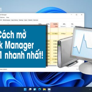 cach mo task manager win 11 nhanh nhat