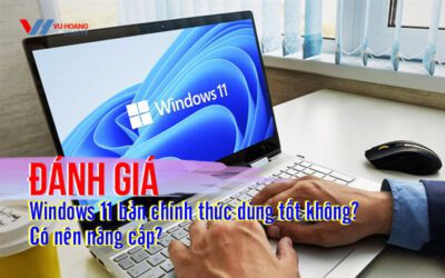 danh gia windows 11 ban chinh thuc