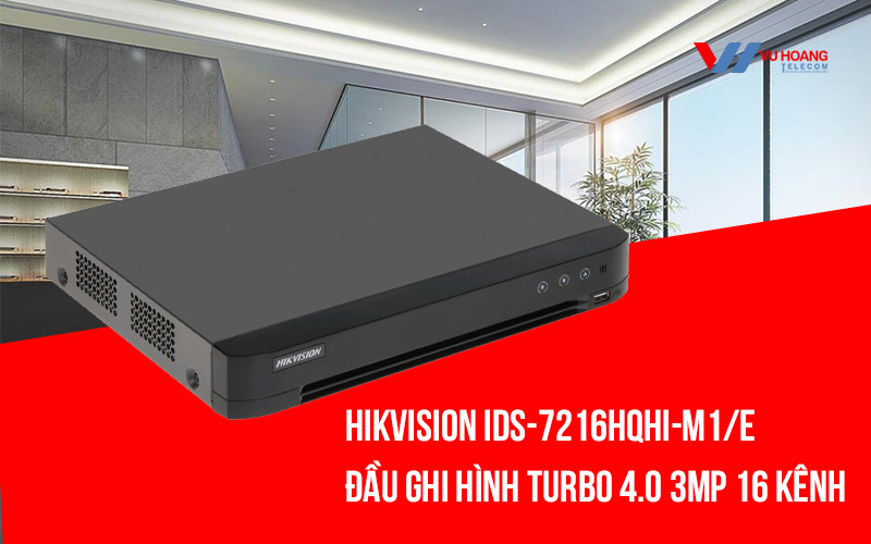 Đầu ghi hình Turbo 4.0 3MP 16 kênh Hikvision iDS-7216HQHI-M1/E