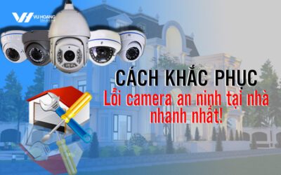 cach khac phuc loi camera an ninh tai nha