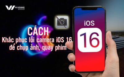 cach khac phuc loi camera ios 16 de chup anh quay phim