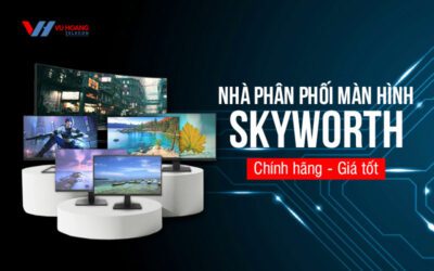 Phân phối màn hình Skyworth chính hãng tại Việt Nam