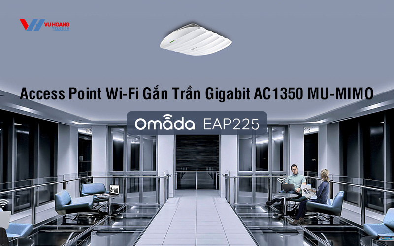 Access Point Wi-Fi Gắn Trần Gigabit AC1350 MU-MIMO TP-LINK EAP225