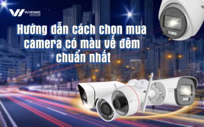 huong-dan-cach-chon-mua-camera-co-mau-ve-dem-chuan-nhat