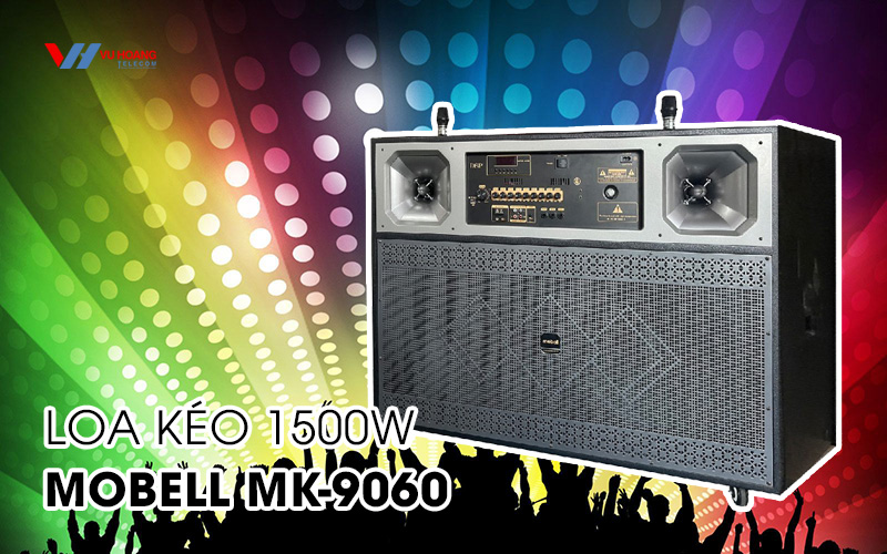 Loa kéo Karaoke Mobell MK-9060 1500w