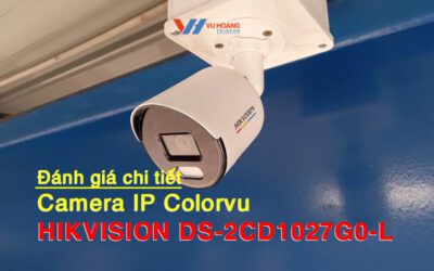 danh-gia-chi-tiet-camera-IP-Colorvu-Hikvision-DS-2CD1027G0-L