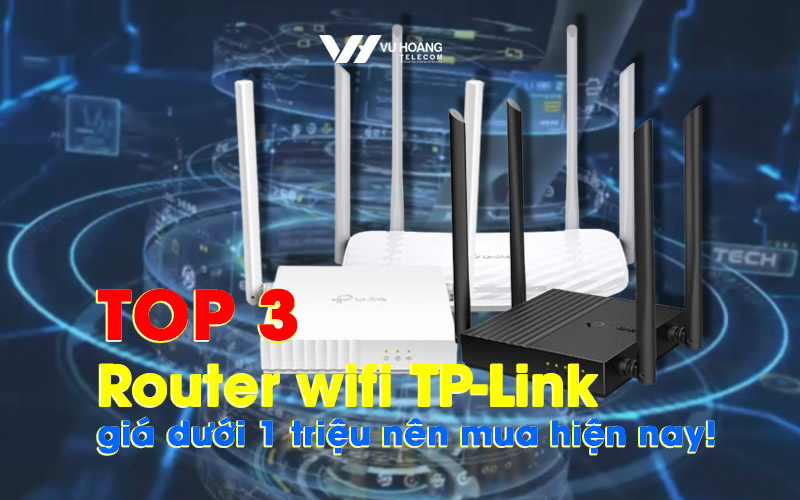 top router wifi gia duoi 1 trieu nen mua