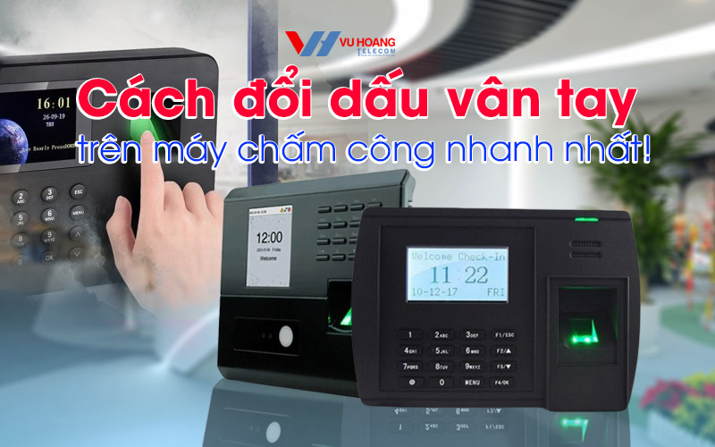 cach doi dau van tay tren may cham cong nhanh nhat