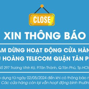 Thông báo tạm dừng hoạt động cửa hàng Vuhoangtelecom Quận Tân Phú