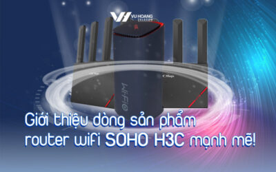 gioi thieu san pham router wifi SOHO H3C manh me