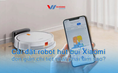 cai dat robot hut bui xiaomi don gian chi tiet nhat