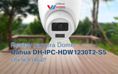 review camera Dome Dahua DH-IPC-HDW1230T2-S5 chi tiet nhat