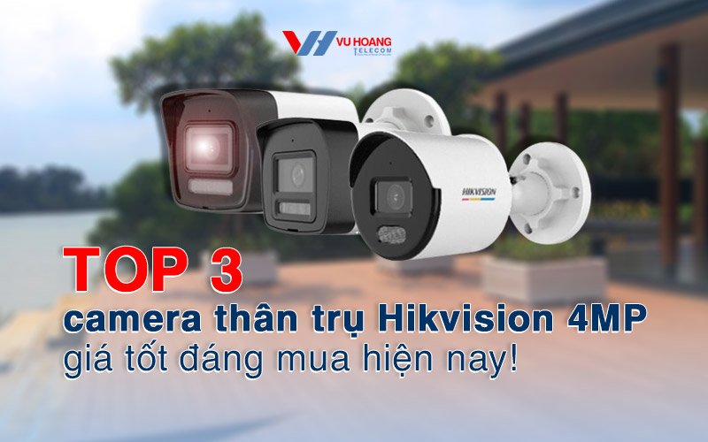 top camera than tru hikvision 4p gia tot dang mua