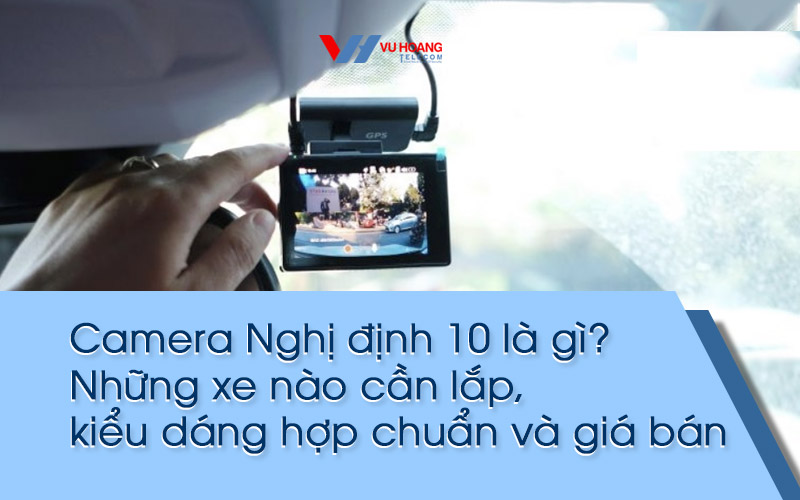 camera nghi dinh 10 la gi