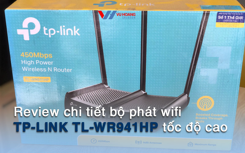 review chi tiet bo phat wifi TP-LINK TL-WR941HP