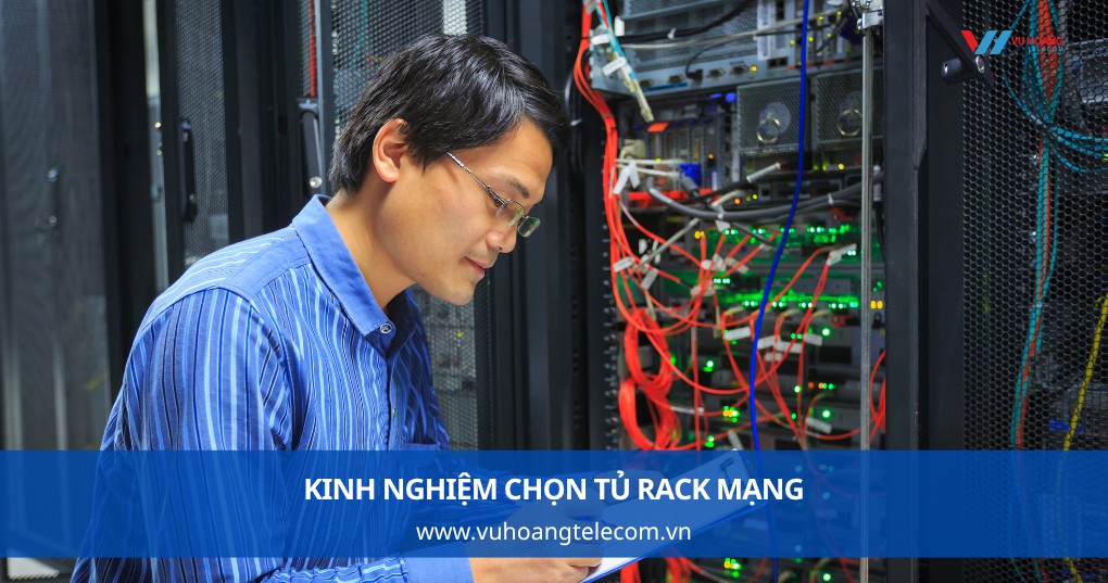 Kinh nghiệm chọn tủ rack mạng dựa trên 5 tính năng cốt lõi
