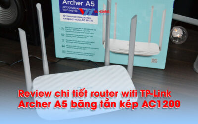 review chi tiet router wifi TP-Link Archer A5 bang tan kep