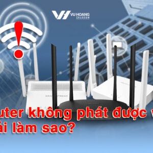 router khong phat duoc wifi phai lam sao