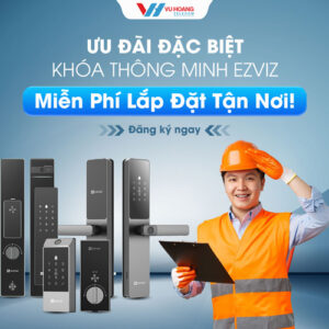 Khóa Thông Minh EZVIZ - Miễn Phí Lắp Đặt Tận Nơi