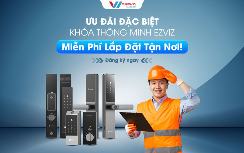 Khóa Thông Minh EZVIZ - Miễn Phí Lắp Đặt Tận Nơi