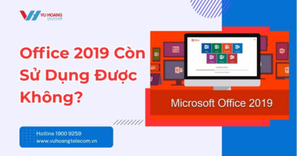 Office 2019 Còn Dùng Được Không? Cách Kích Hoạt