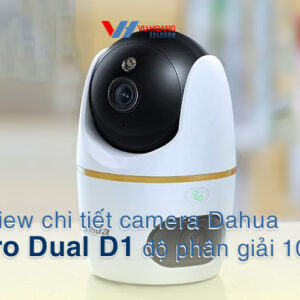 review chi tiet camera Dahua Hero Dual D1 10MP