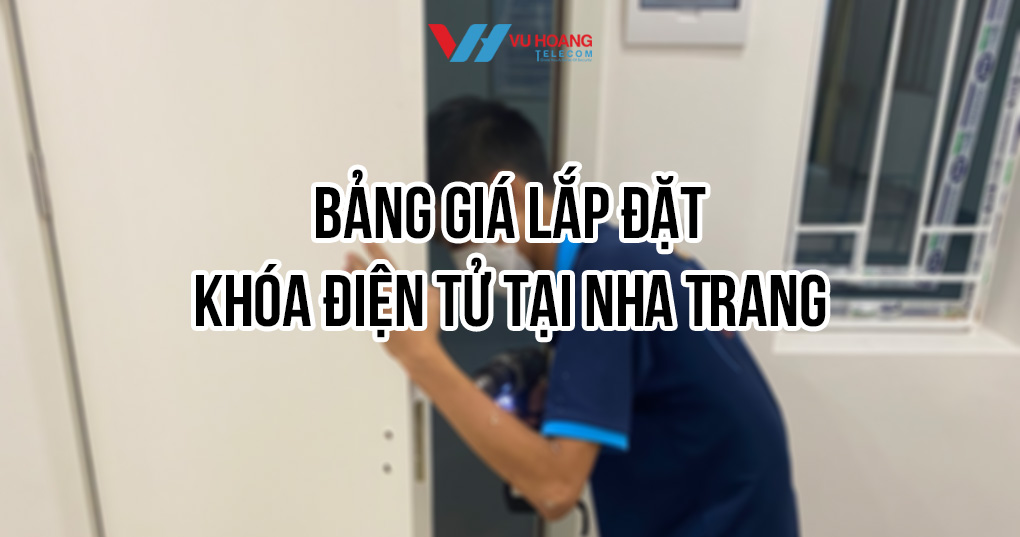 Bảng giá lắp đặt khóa điện tử tại Nha Trang