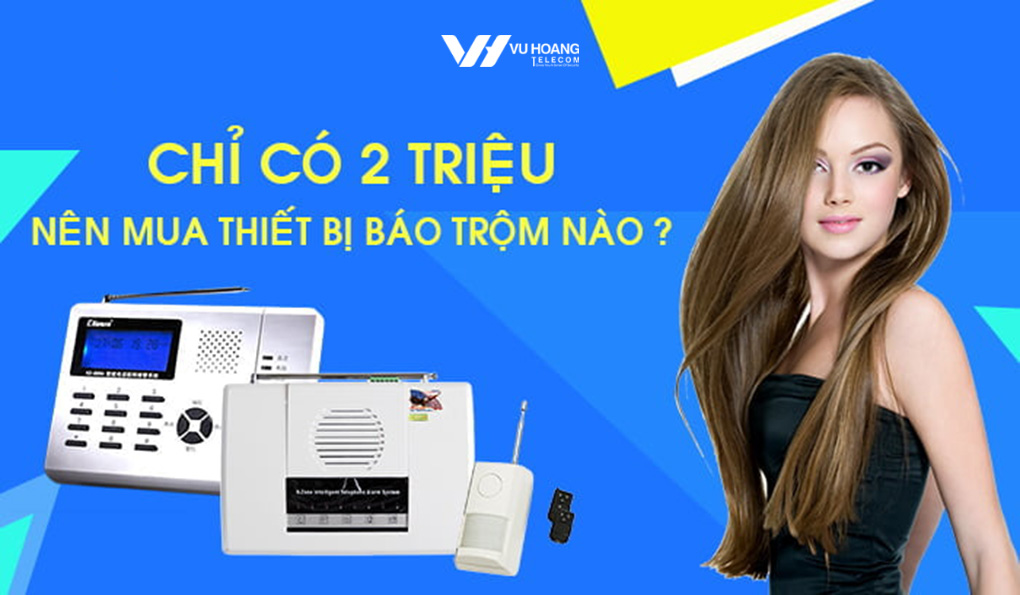 Thiết bị báo trộm dưới 2 triệu tại Vũ Hoàng Telecom